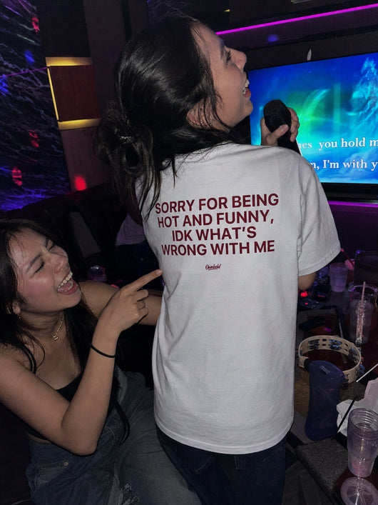 SORRY FOR BEING HOT AND FUNNY