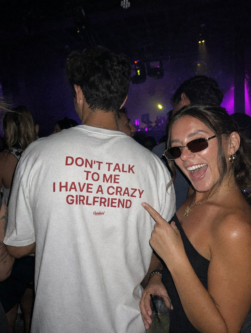 I HAVE A CRAZY GIRLFRIEND
