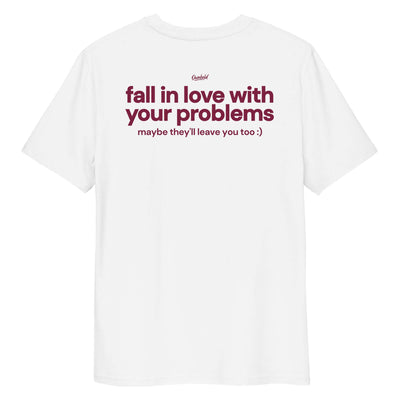 FALL IN LOVE WITH YOUR PROBLEMS