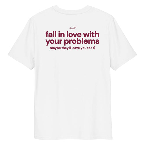 FALL IN LOVE WITH YOUR PROBLEMS