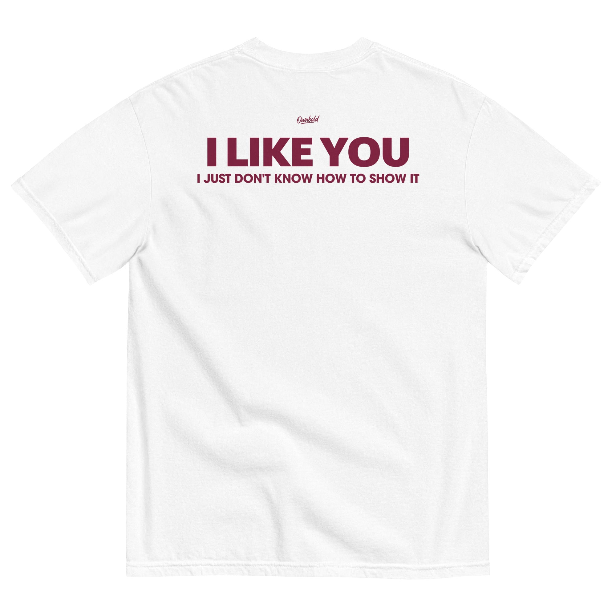 White unisex T-shirt with small red text reading I Like You on the chest.