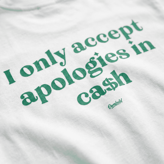 ACCEPT APOLOGIES IN CA$H