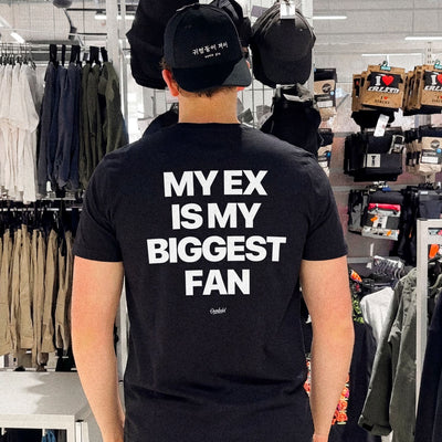 MY EX IS MY BIGGEST FAN