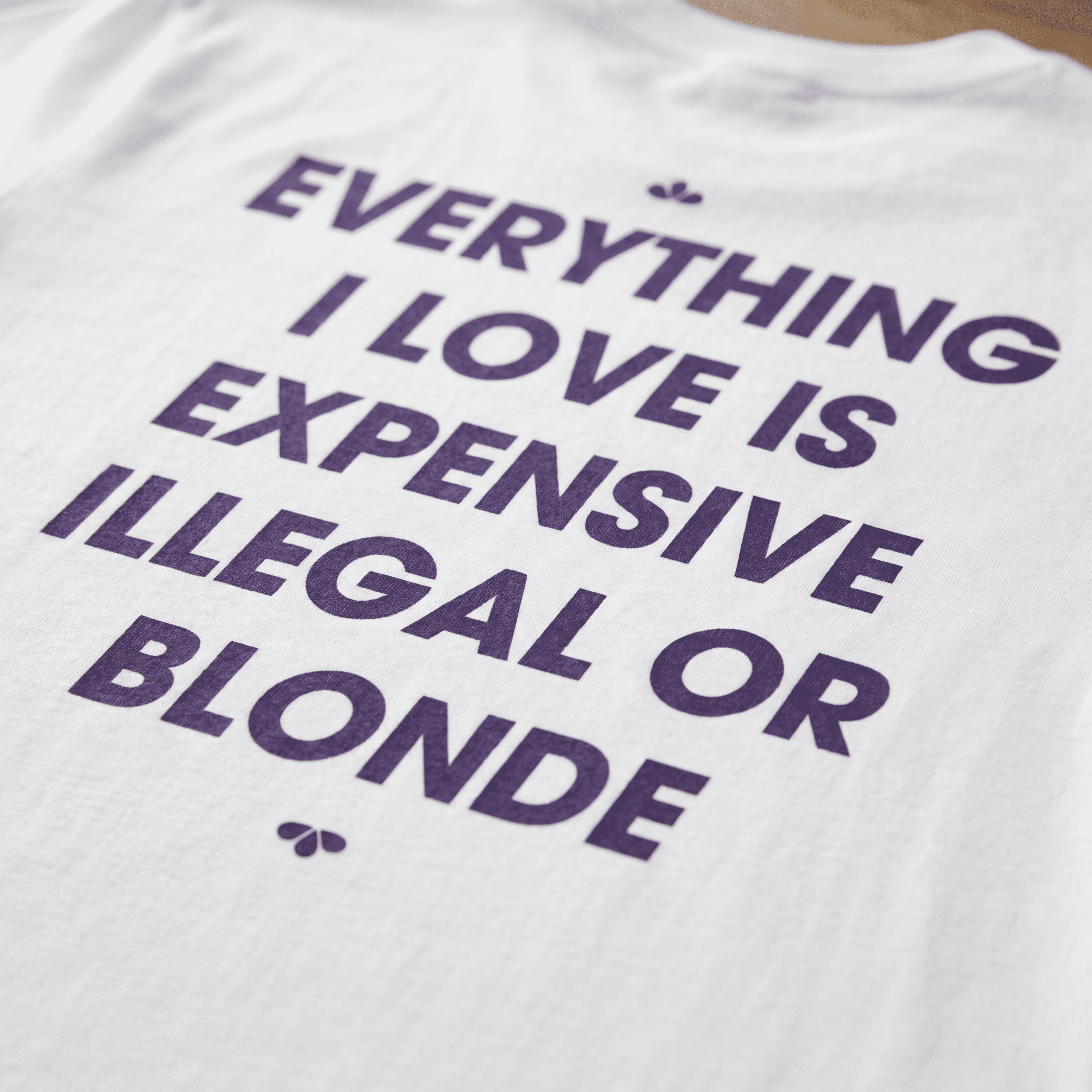 ILLEGAL, EXPENSIVE OR BLONDE