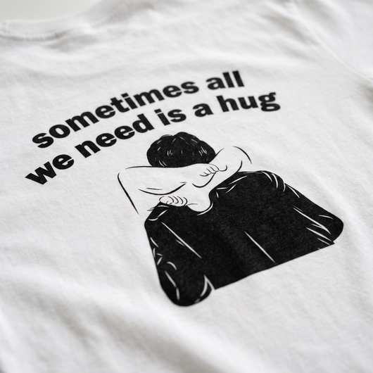 SOMETIMES ALL WE NEED IS A HUG