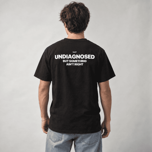 UNDIAGNOSED BUT SOMETHING AIN'T RIGHT