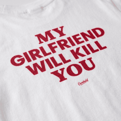 MY GIRLFRIEND WILL KILL YOU