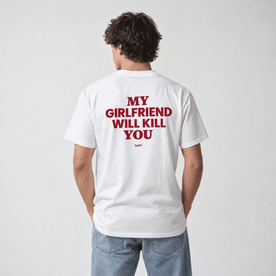 MY GIRLFRIEND WILL KILL YOU