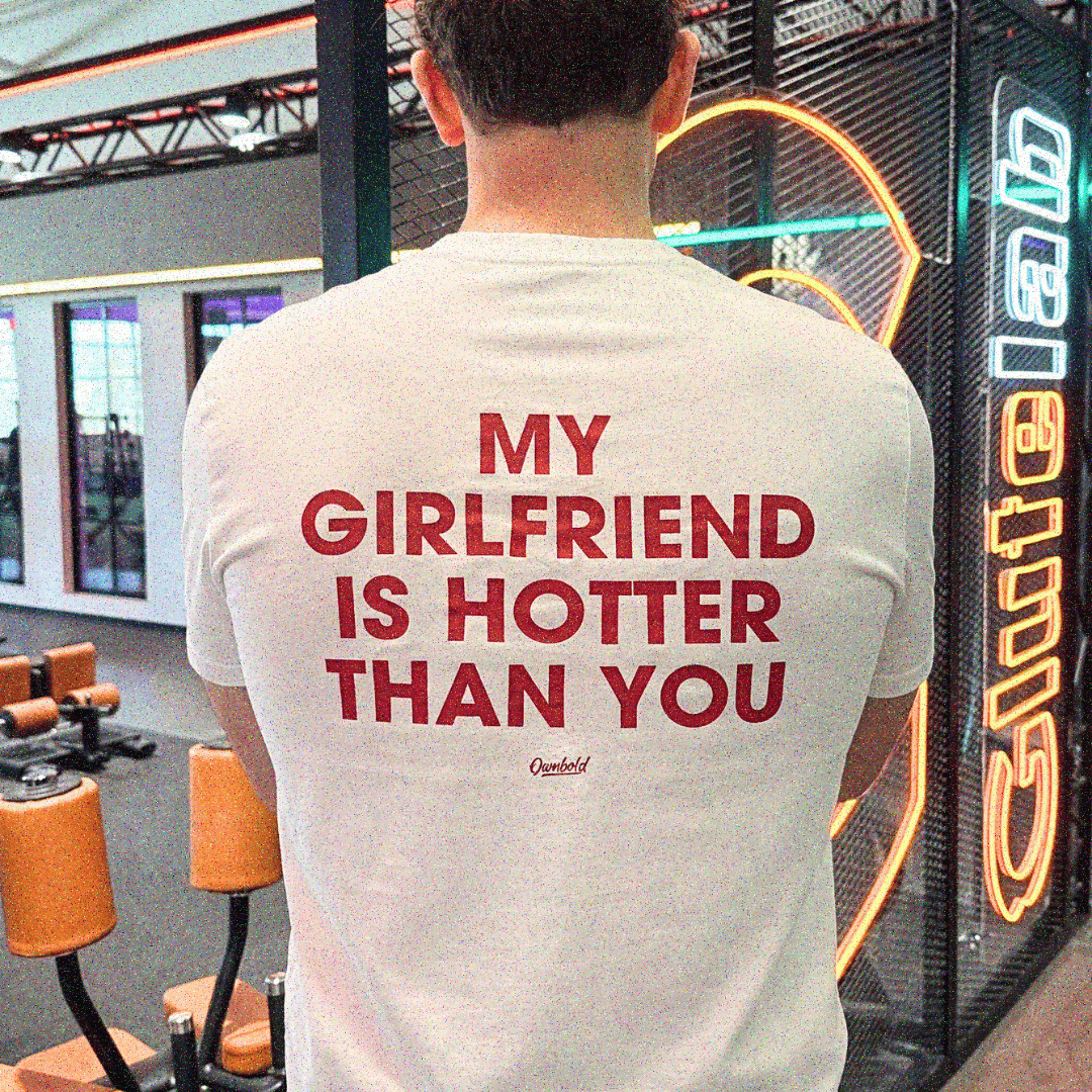 MY GIRLFRIEND IS HOTTER