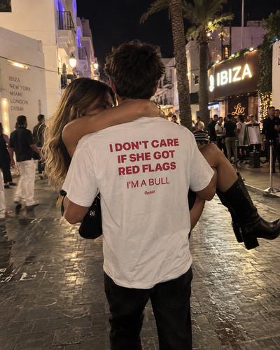 I DON'T CARE IF SHE GOT RED FLAGS