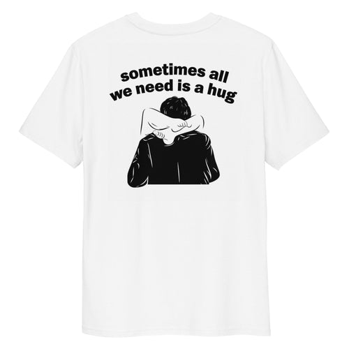 SOMETIMES ALL WE NEED IS A HUG