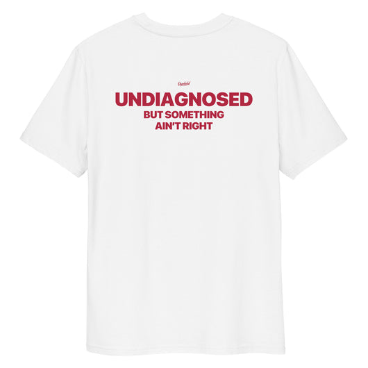 UNDIAGNOSED BUT SOMETHING AIN'T RIGHT