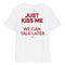JUST KISS ME